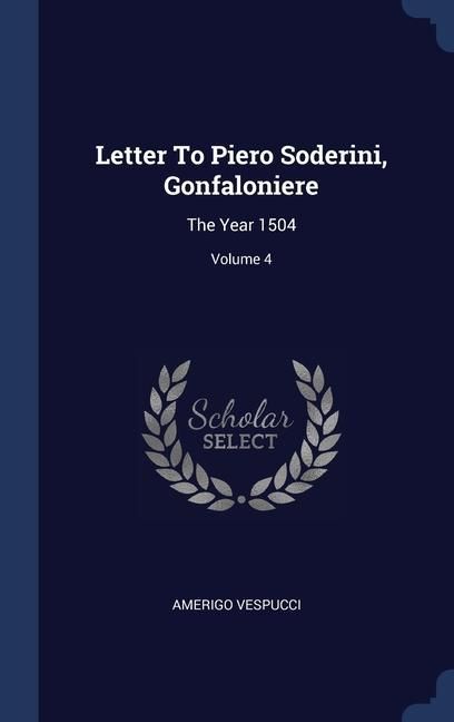 Produktbild: Letter To Piero Soderini, Gonfaloniere