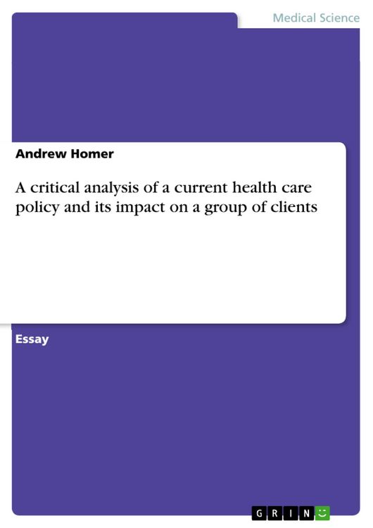 Produktbild: A critical analysis of a current health care policy and its impact on a group of clients