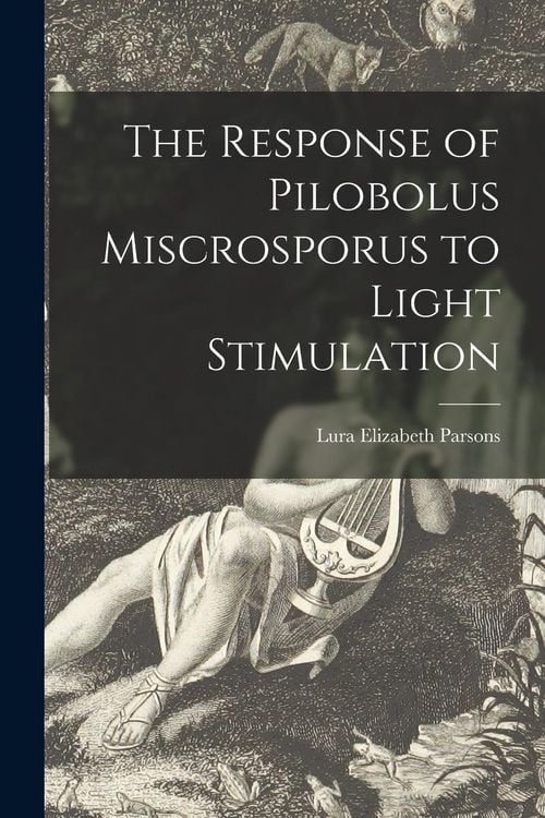 Produktbild: The Response of Pilobolus Miscrosporus to Light Stimulation