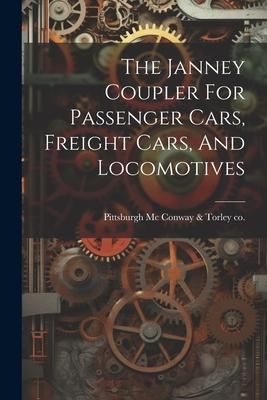 Produktbild: The Janney Coupler For Passenger Cars, Freight Cars, And Locomotives