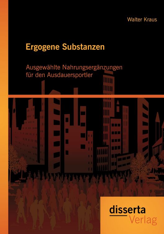 Produktbild: Ergogene Substanzen: Ausgew&auml;hlte Nahrungserg&auml;nzungen f&uuml;r den Ausdauersportler