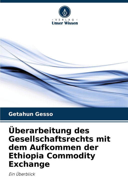Produktbild: &Uuml;berarbeitung des Gesellschaftsrechts mit dem Aufkommen der Ethiopia Commodity Exchange