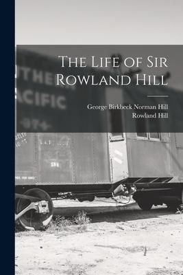 Produktbild: The Life of Sir Rowland Hill