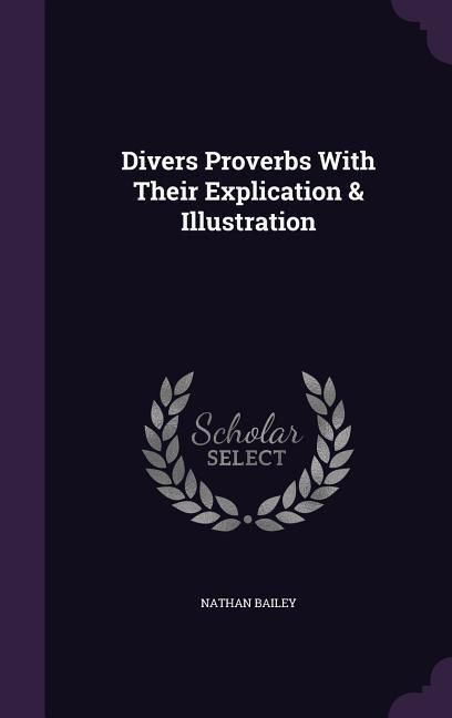 Produktbild: Divers Proverbs With Their Explication & Illustration