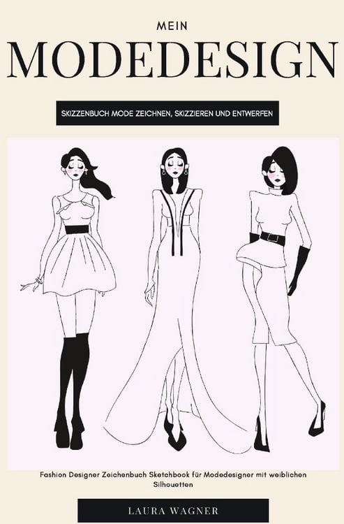 Produktbild: Mein Modedesign Skizzenbuch Mode zeichnen, skizzieren und entwerfen Fashion Desi