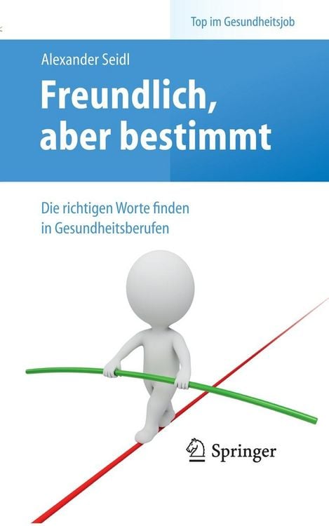 Produktbild: Freundlich, aber bestimmt - Die richtigen Worte finden in Gesundheitsberufen