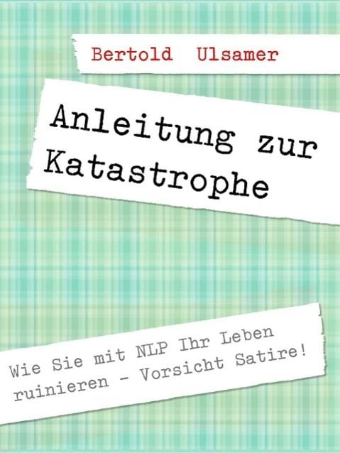 Produktbild: Anleitung zur Katastrophe mit NLP