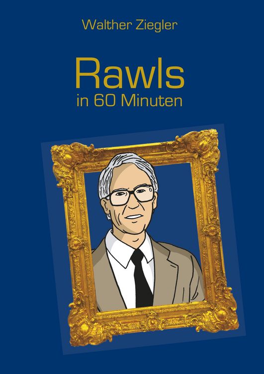 Bild vom Artikel Rawls in 60 Minuten vom Autor Walther Ziegler