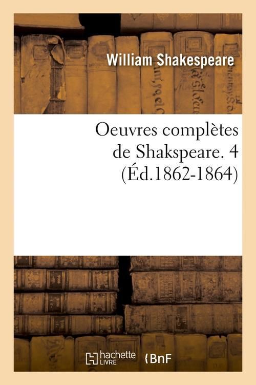 Produktbild: Oeuvres Compl&egrave;tes de Shakspeare. 4 (&Eacute;d.1862-1864)