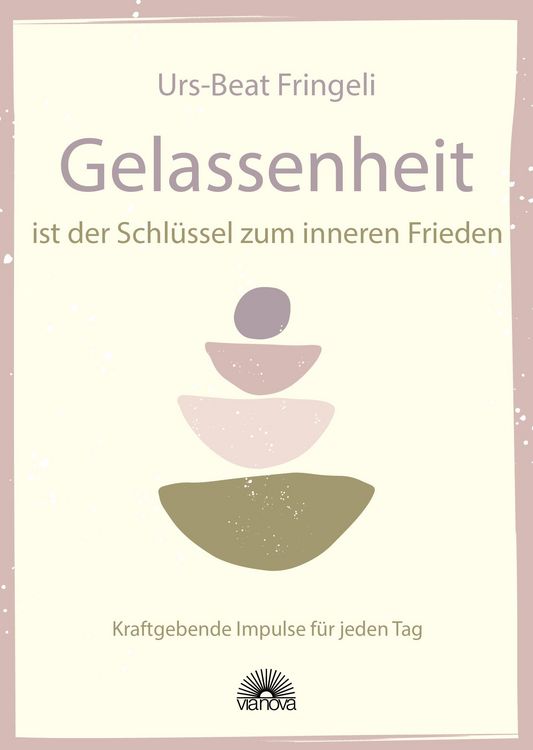 Produktbild: Gelassenheit ist der Schl&uuml;ssel zum inneren Frieden