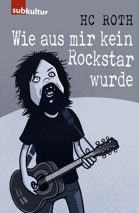 Produktbild: Wie aus mir kein Rockstar wurde