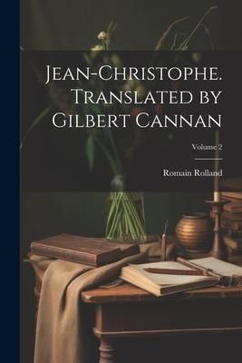 Produktbild: Jean-Christophe. Translated by Gilbert Cannan; Volume 2