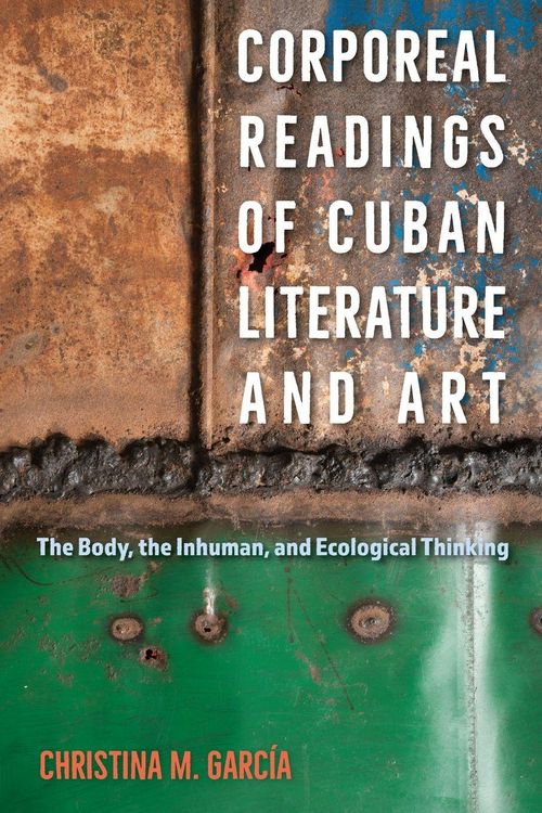 Produktbild: Corporeal Readings of Cuban Literature and Art
