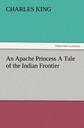 Produktbild: An Apache Princess A Tale of the Indian Frontier