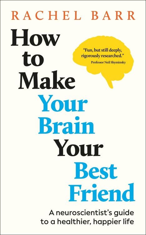 Bild vom Artikel How to Make Your Brain Your Best Friend vom Autor Rachel Barr