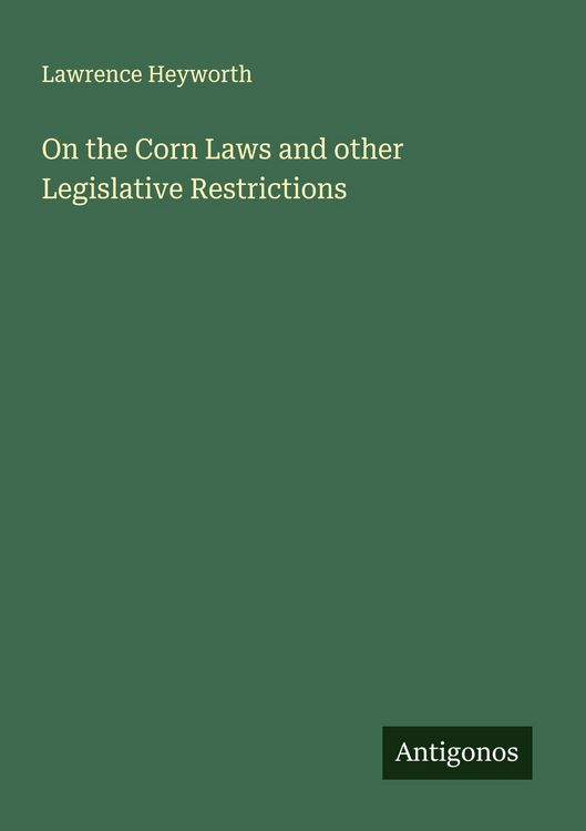 Produktbild: On the Corn Laws and other Legislative Restrictions