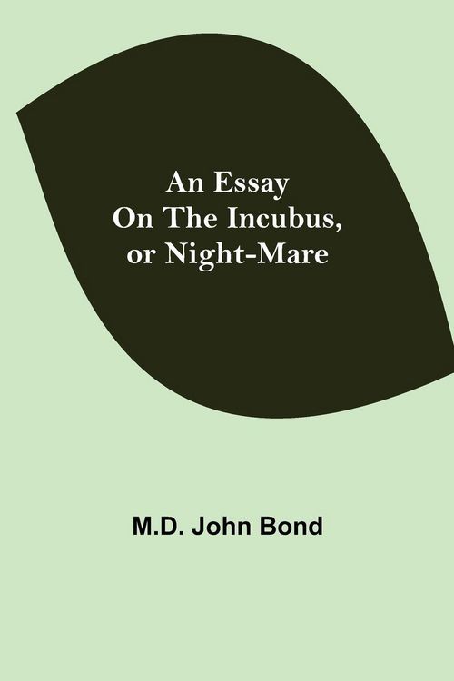 Produktbild: An Essay On The Incubus, Or Night-Mare