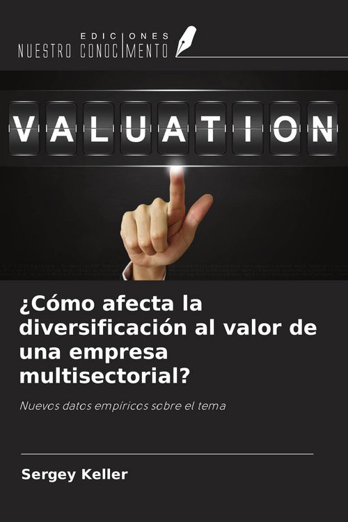 Produktbild: &iquest;C&oacute;mo afecta la diversificaci&oacute;n al valor de una empresa multisectorial?
