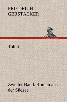 Produktbild: Tahiti. Zweiter Band. Roman aus der S&uuml;dsee