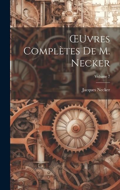 Produktbild: OEuvres Compl&egrave;tes De M. Necker; Volume 7