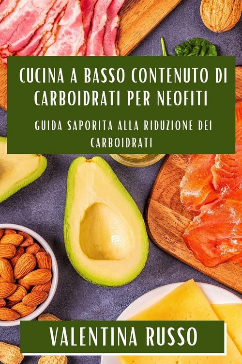 Produktbild: Cucina a Basso Contenuto di Carboidrati per Neofiti