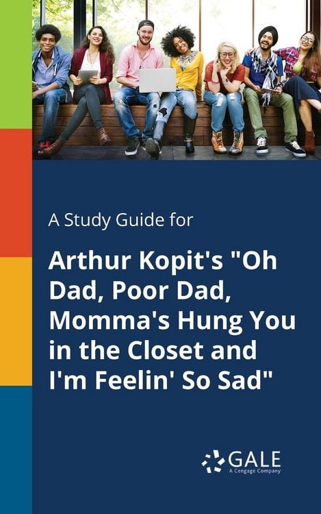 Produktbild: A Study Guide for Arthur Kopit's "Oh Dad, Poor Dad, Momma's Hung You in the Closet and I'm Feelin' So Sad"
