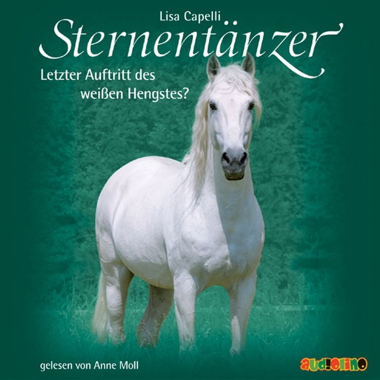 Produktbild: Sternent&auml;nzer (7): Letzter Auftritt des wei&szlig;en Hengstes?