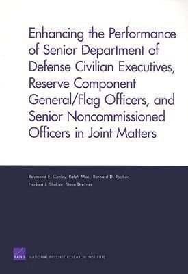Produktbild: Enhancing the Performance of Senior Department of Defense Civilian Executives, Reserve Component General/Flag Officers, and Senior Noncommissioned Off