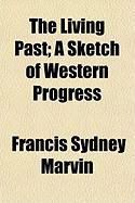 Produktbild: The Living Past; A Sketch of Western Progress