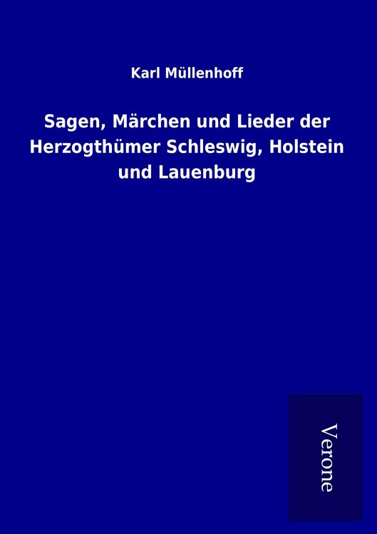 Produktbild: Sagen, M&auml;rchen und Lieder der Herzogth&uuml;mer Schleswig, Holstein und Lauenburg