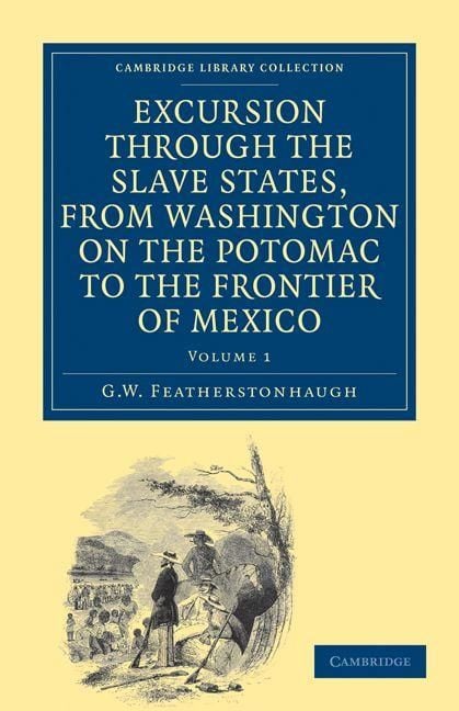 Produktbild: Excursion Through the Slave States, from Washington on the Potomac to the Frontier of Mexico