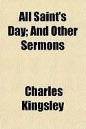 Produktbild: All Saint's Day; And Other Sermons