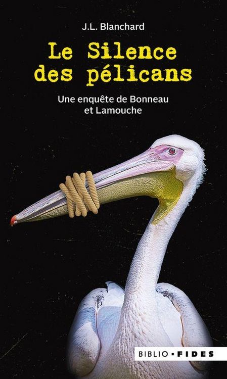 Produktbild: Le silence des p&eacute;licans. Une enqu&ecirc;te de Bonneau et Lamouche