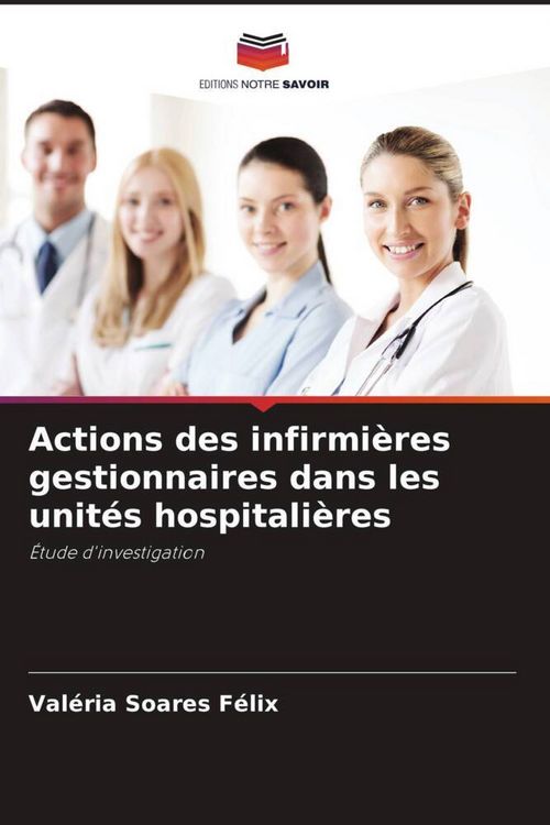 Produktbild: Actions des infirmi&egrave;res gestionnaires dans les unit&eacute;s hospitali&egrave;res