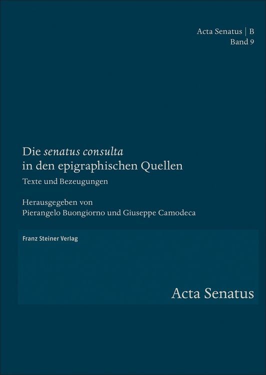 Produktbild: Die "senatus consulta" in den epigraphischen Quellen