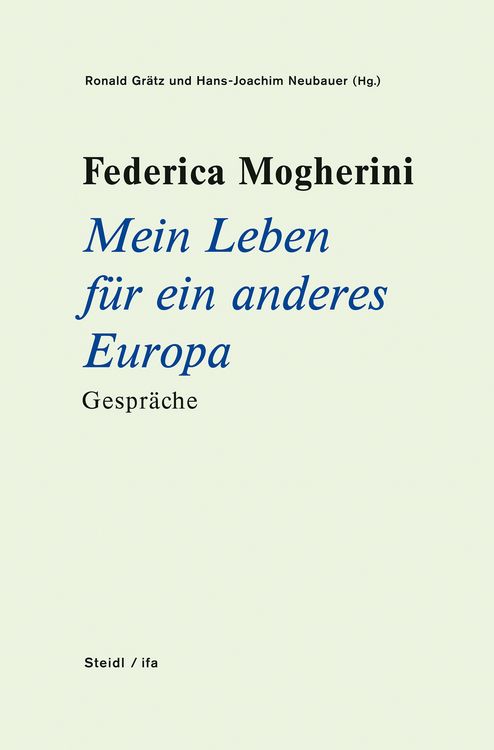 Produktbild: Federica Mogherini: Mein Leben f&uuml;r ein anderes Europa Gespr&auml;che