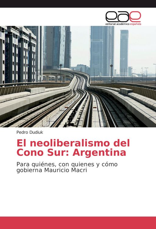 Produktbild: El neoliberalismo del Cono Sur: Argentina