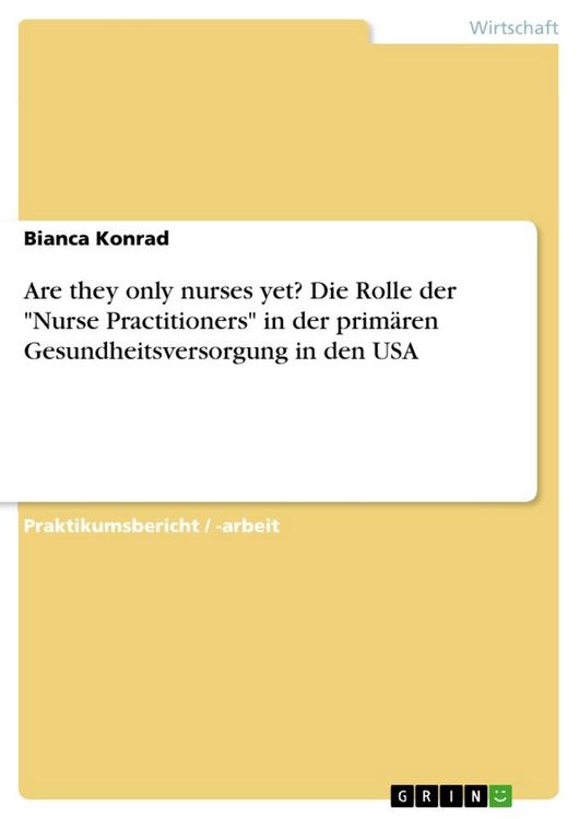 Produktbild: Are they only nurses yet? Die Rolle der "Nurse Practitioners" in der prim&auml;ren Gesundheitsversorgung in den USA