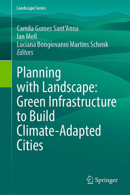 Produktbild: Planning with Landscape: Green Infrastructure to Build Climate-Adapted Cities