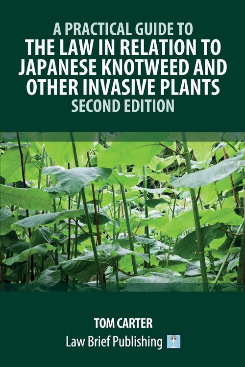 Produktbild: A Practical Guide to the Law in Relation to Japanese Knotweed and Other Invasive Plants - Second Edition