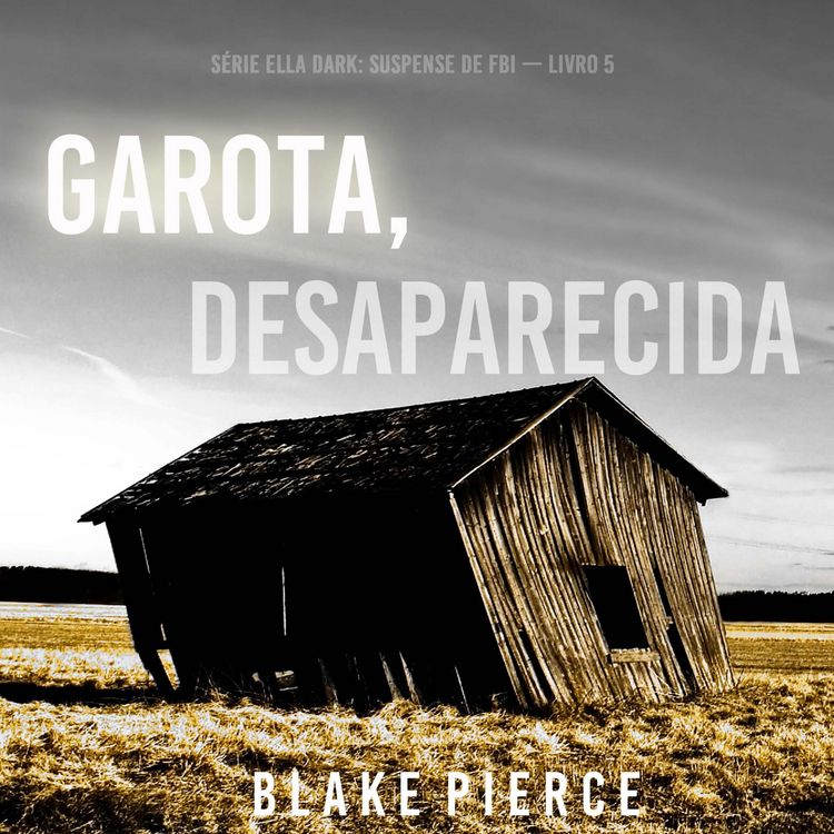 Produktbild: Garota, Desaparecida (S&eacute;rie Ella Dark: Suspense de FBI &mdash; Livro 5)