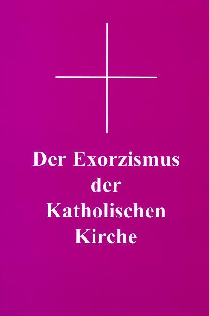 Produktbild: Der Exorzismus der katholischen Kirche