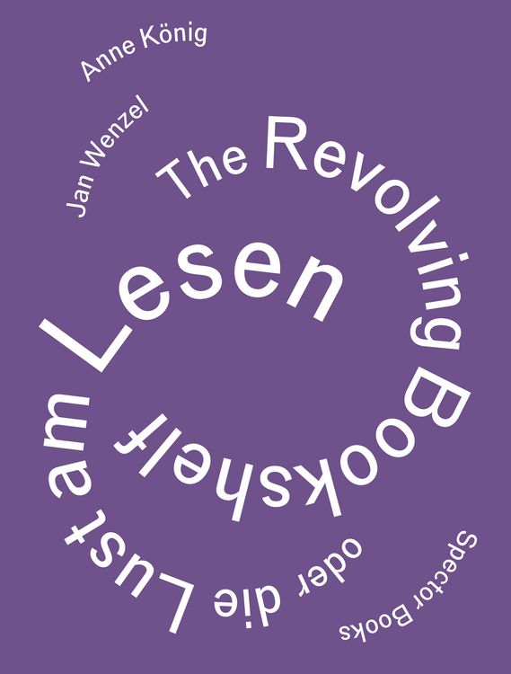 Produktbild: Anne K&ouml;nig, Jan Wenzel: The Revolving Bookshelf oder die Lust am Lesen