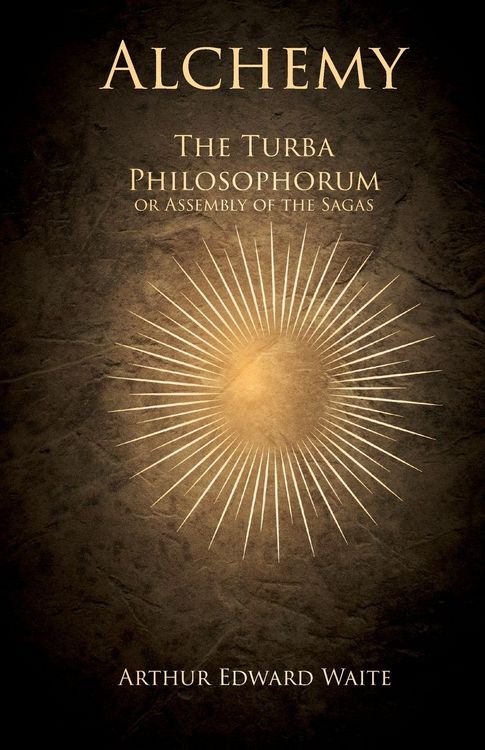 Produktbild: Alchemy - The Turba Philosophorum or Assembly of the Sagas