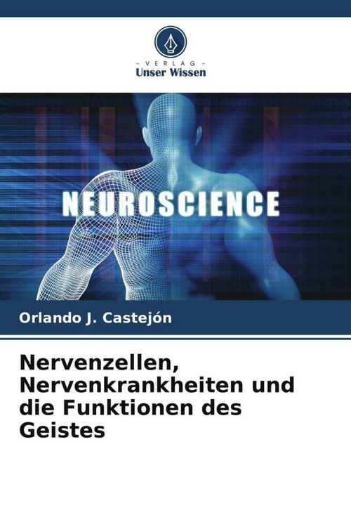 Produktbild: Nervenzellen, Nervenkrankheiten und die Funktionen des Geistes