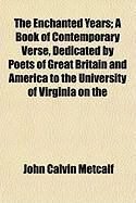 Produktbild: The Enchanted Years; A Book of Contemporary Verse, Dedicated by Poets of Great Britain and America to the University of Virginia on the