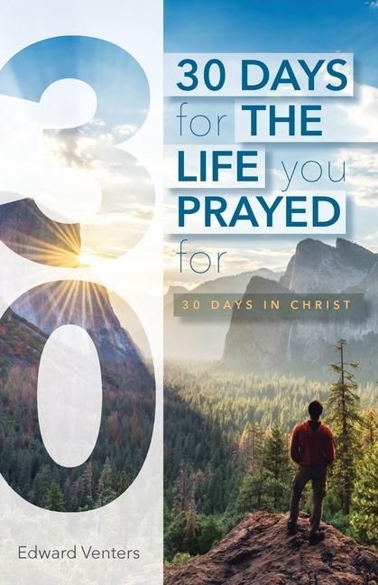 Produktbild: 30 Days for the Life You Prayed For: 30 Days in Christ