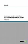 Produktbild: Exegese von Gen 12, 1-8 (Abrahams Berufung und Wanderung nach Kanaan)