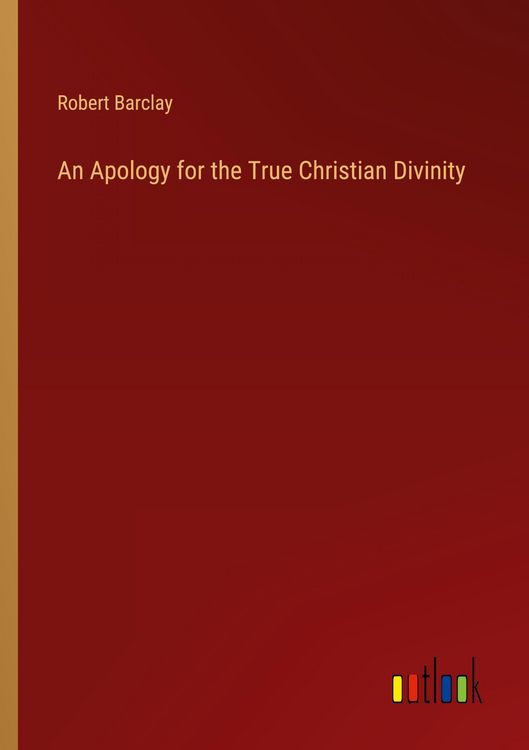 Produktbild: An Apology for the True Christian Divinity