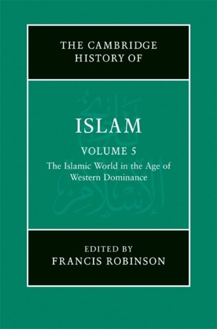 Produktbild: New Cambridge History of Islam: Volume 5, The Islamic World in the Age of Western Dominance